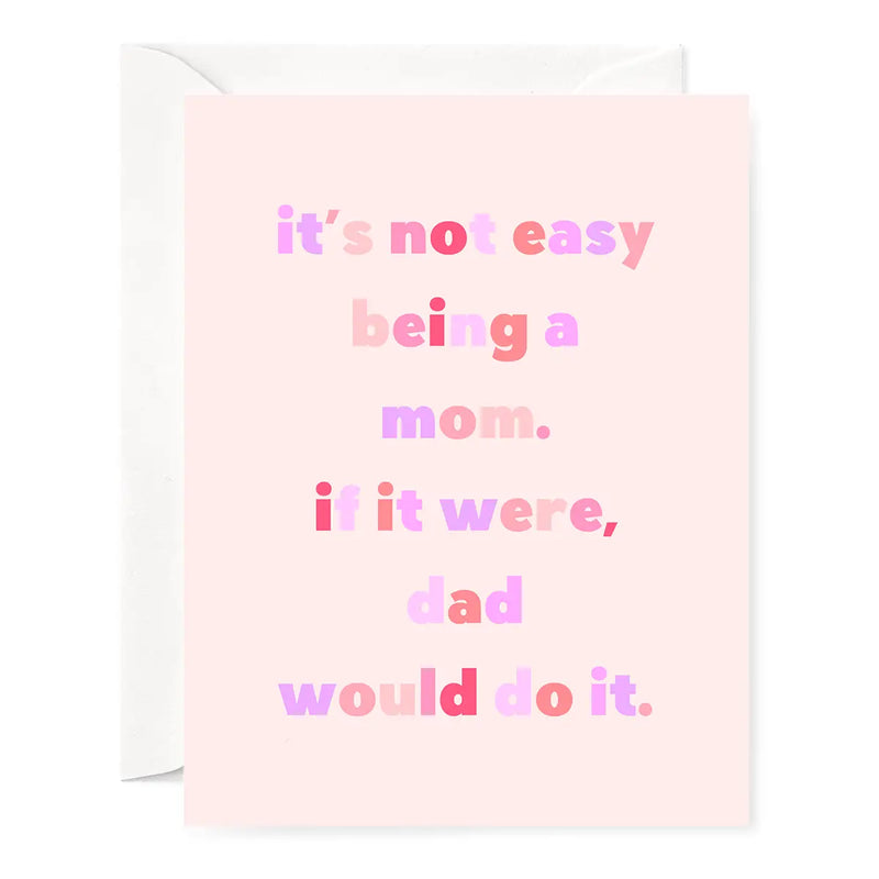 Card - Mother's Day - It's Not Easy Being a Mom