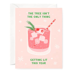 Card - Christmas - The Tree Isn't the Only Thing Getting Lit
